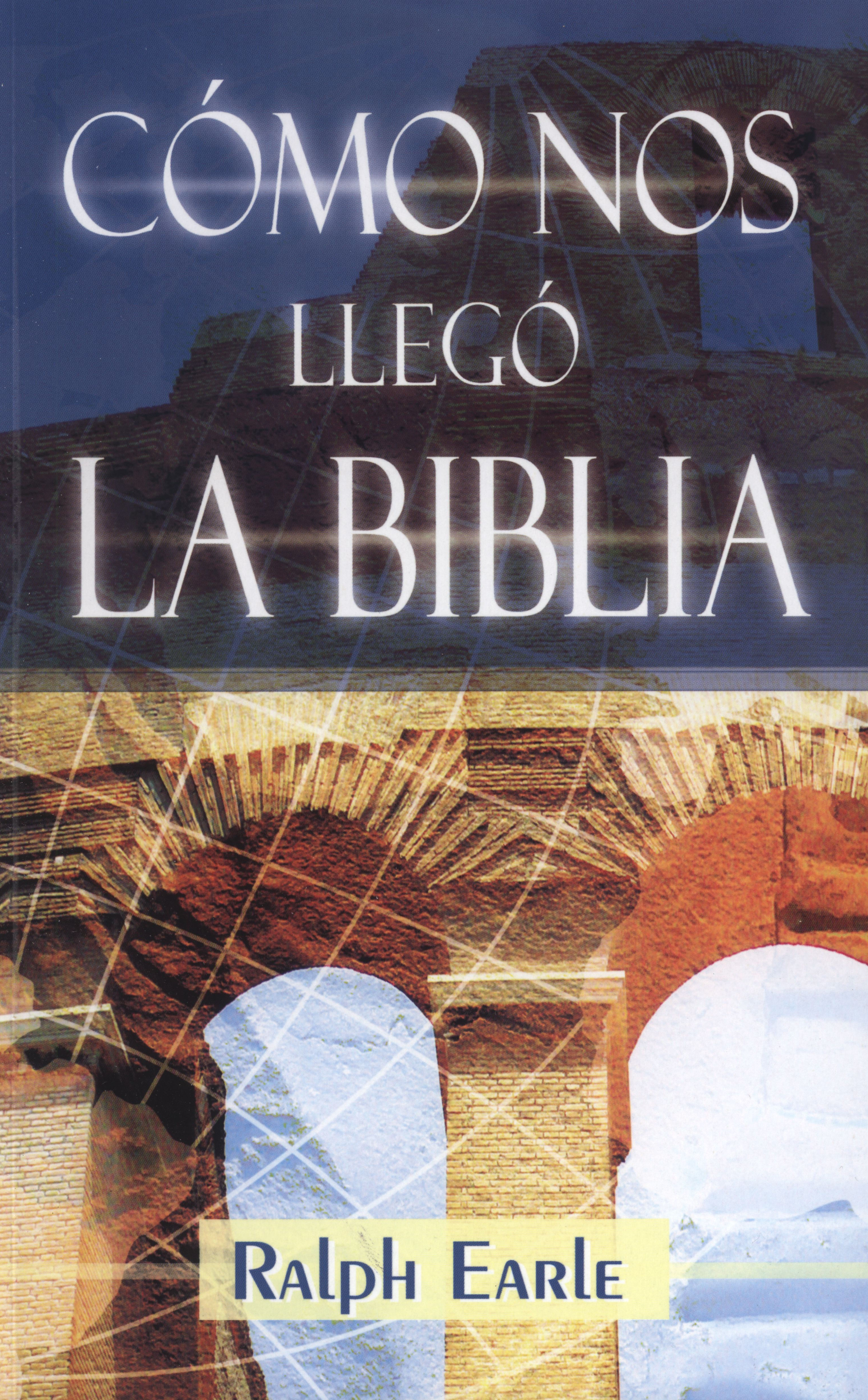 Cómo Nos Llegó la Biblia